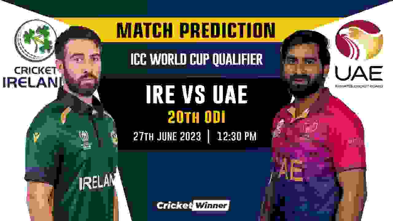 IRE vs UAE 20th Match Prediction- Who Will Win Today's Match Between Ireland and UAE