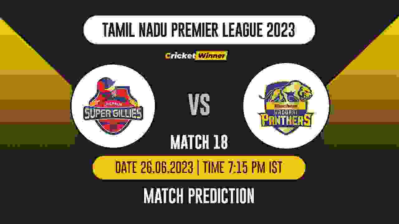 CSG vs SMP Match Prediction- Who Will Win Today’s IPL Match Between Chepauk Super Gillies vs Siecham Madurai Panthers, TNPL 2023, 18th Match
