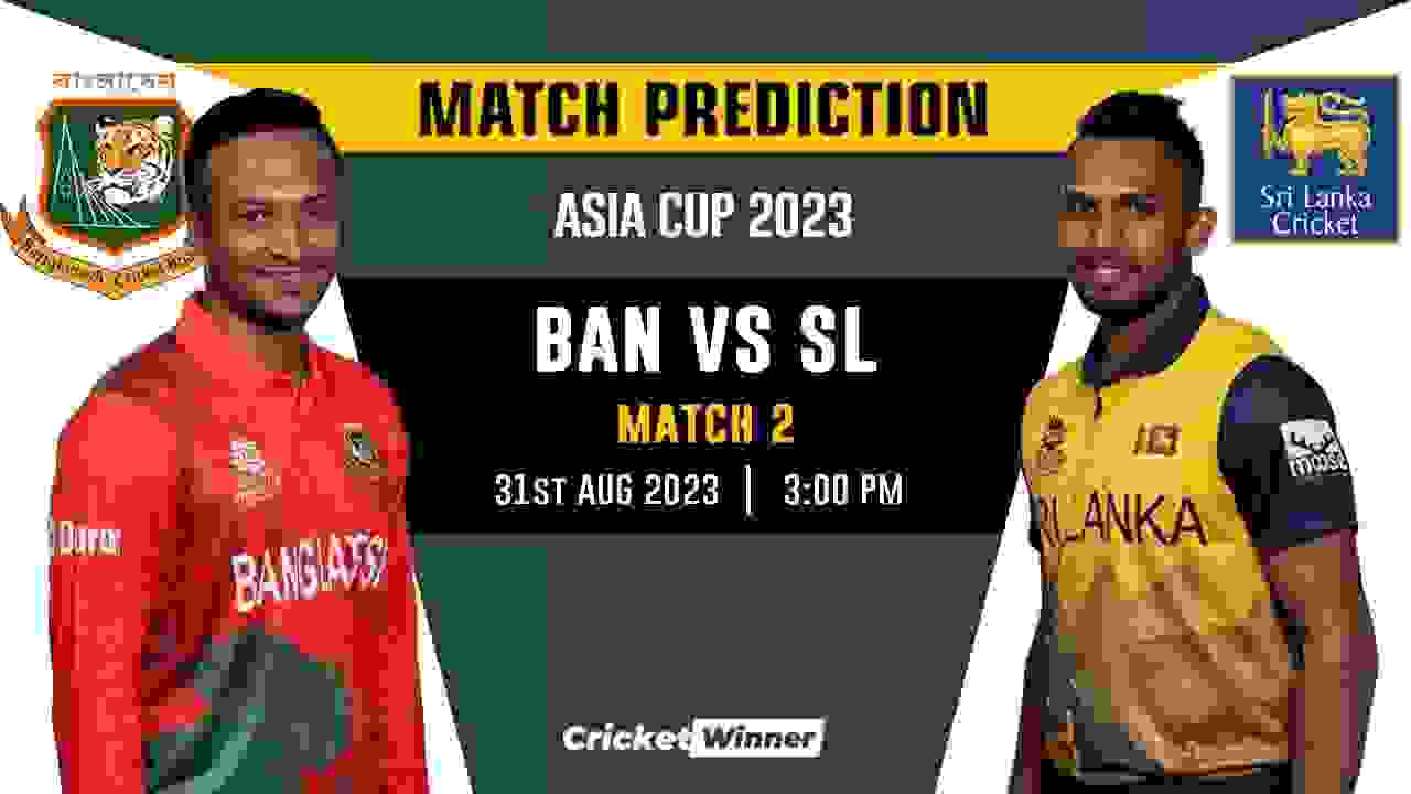 BAN vs SL Match Prediction- Who Will Win Today’s Asia Cup Match Between Bangladesh and Sri Lanka, Asia Cup, 2nd Match