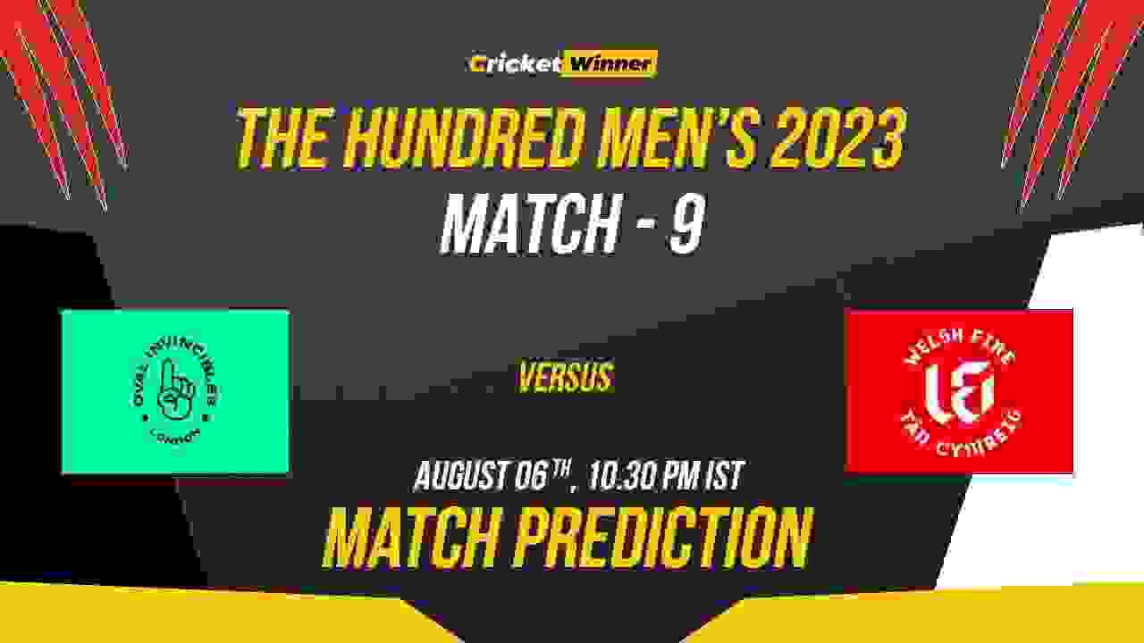 OVL vs WEL Match Prediction- Who Will Win Today’s Hundred Match Between Oval Invincibles and Welsh Fire, The Hundred 2023, 9th Match