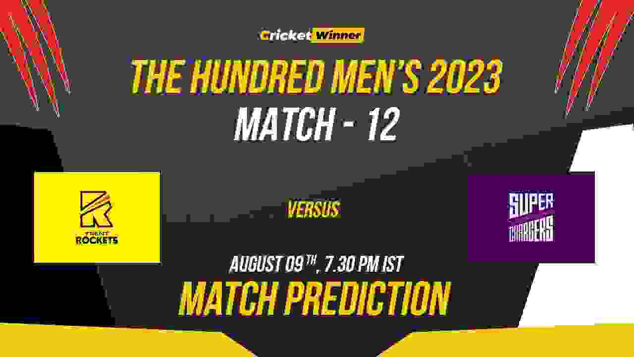 NOR vs TRE Match Prediction- Who Will Win Today’s Hundred Match Between Northern Superchargers and Trent Rockets, The Hundred 2023, 12th Match