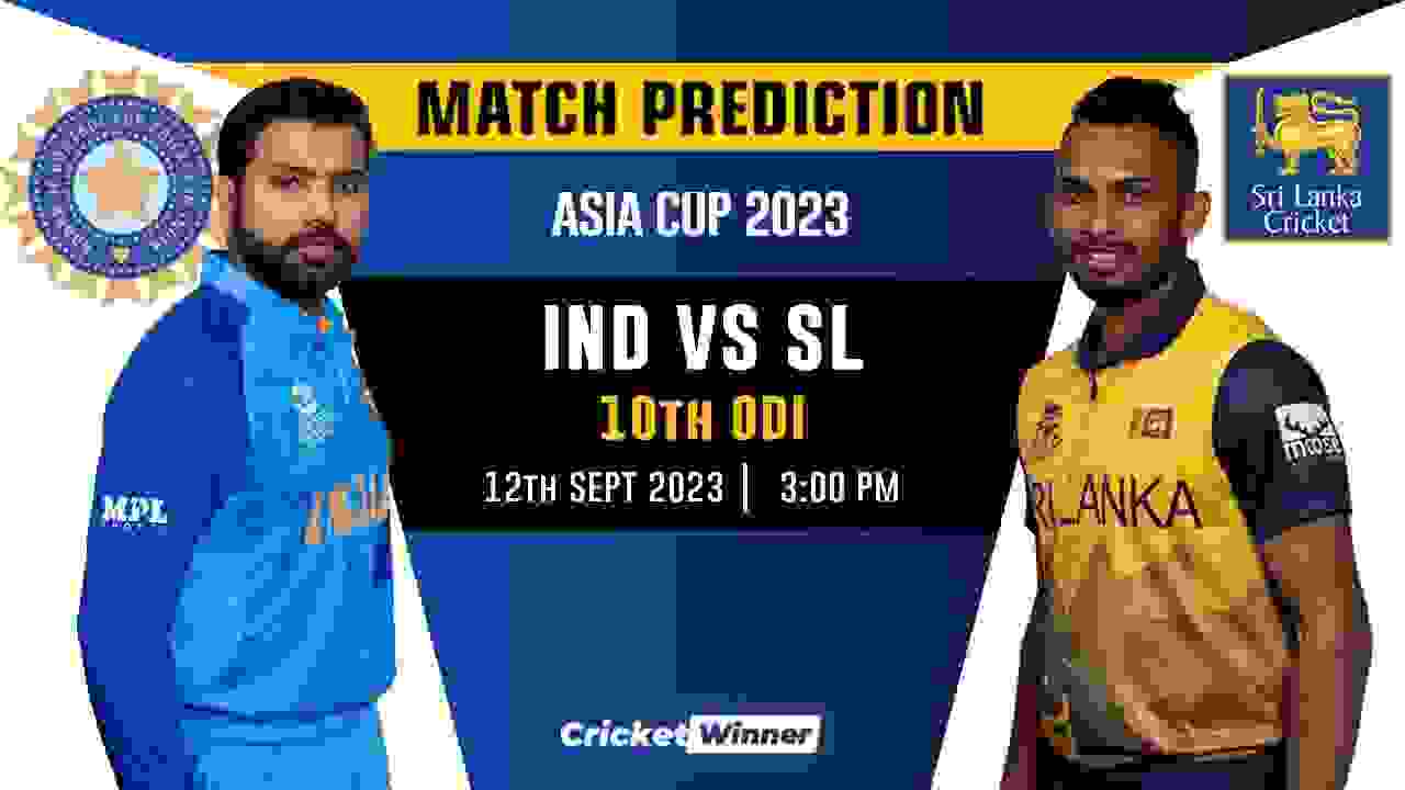 IND vs SL Match Prediction- Who Will Win Today’s Asia Cup Match Between India and Sri Lanka, Asia Cup, 10th Match