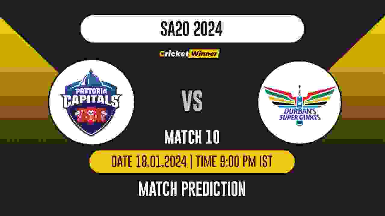 PC vs DSG Match Prediction- Who Will Win Today’s T20 Match Between Pretoria Capitals and Durban Super Giants, SA20, 10th Match