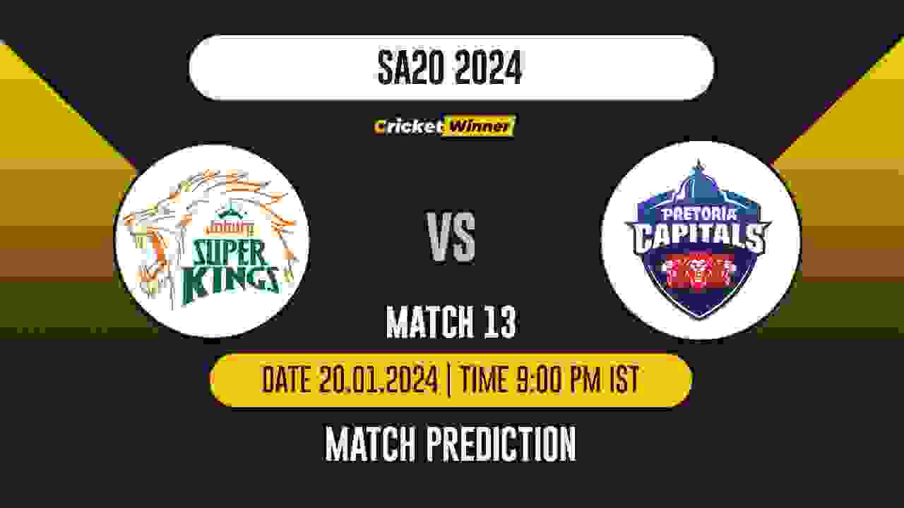 JSK vs PC Match Prediction- Who Will Win Today’s T20 Match Between Joburg Super Kings and Pretoria Capitals, SA20, 13th Match