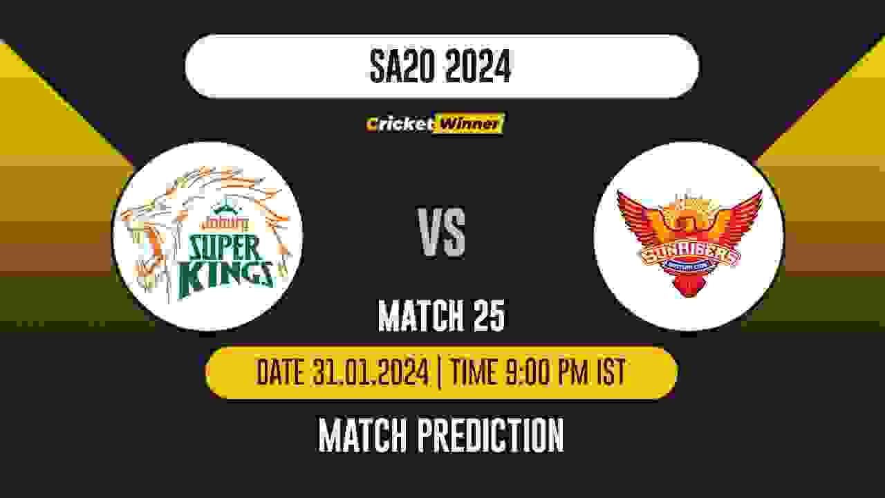 JSK vs SEC Match Prediction- Who Will Win Today’s T20 Match Between Joburg Super Kings and Sunrisers Eastern Cape, SA20, 25th Match