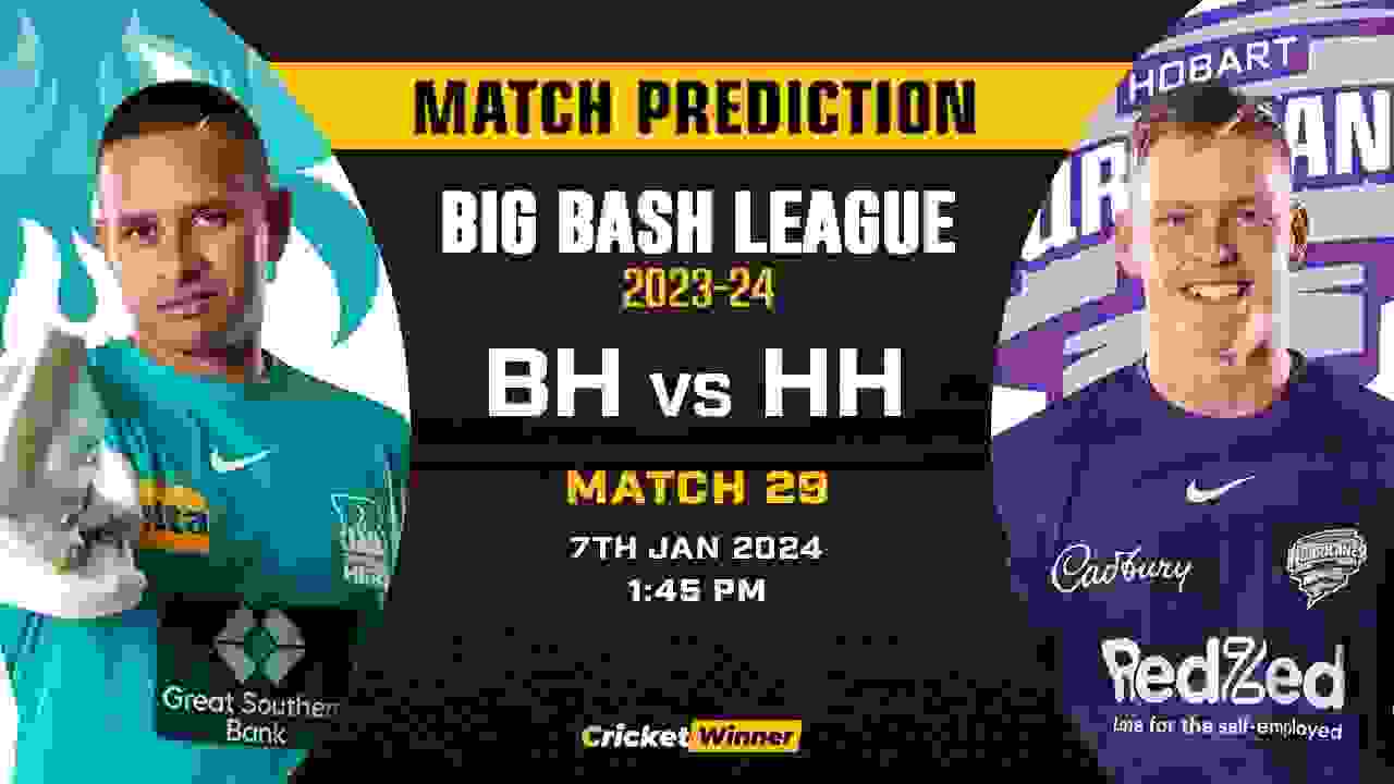 BH vs HH Match Prediction- Who Will Win Today’s T20 Match Between Brisbane Heat and Hobart Hurricanes, Big Bash League, 29th Match