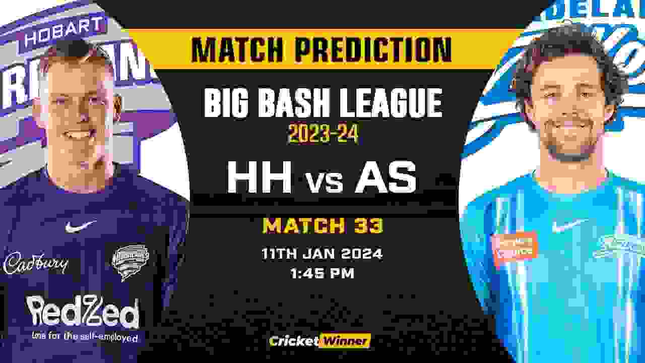 HH vs AS Match Prediction- Who Will Win Today’s T20 Match Between Hobart Hurricanes and Adelaide Strikers, Big Bash League, 33rd Match