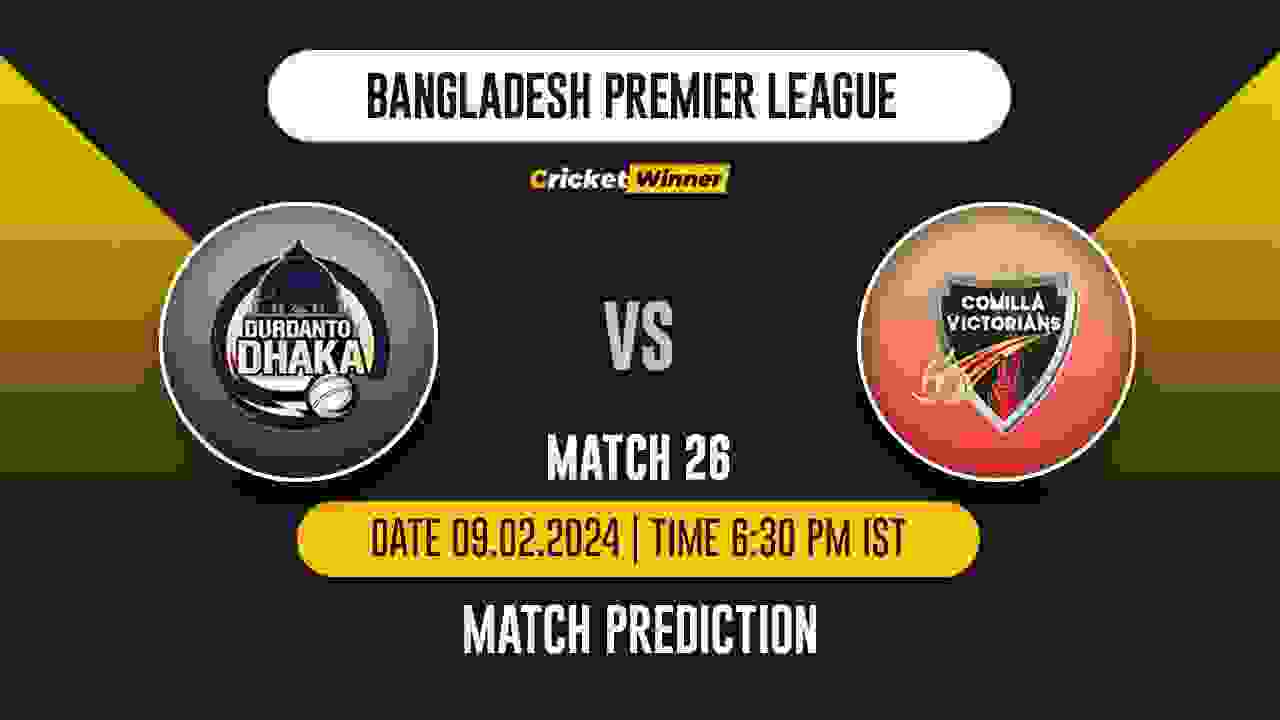 DD vs CV Match Prediction- Who Will Win Today’s T20 Match Between Durdanto Dhaka and Comilla Victorians, BPL, 26th Match