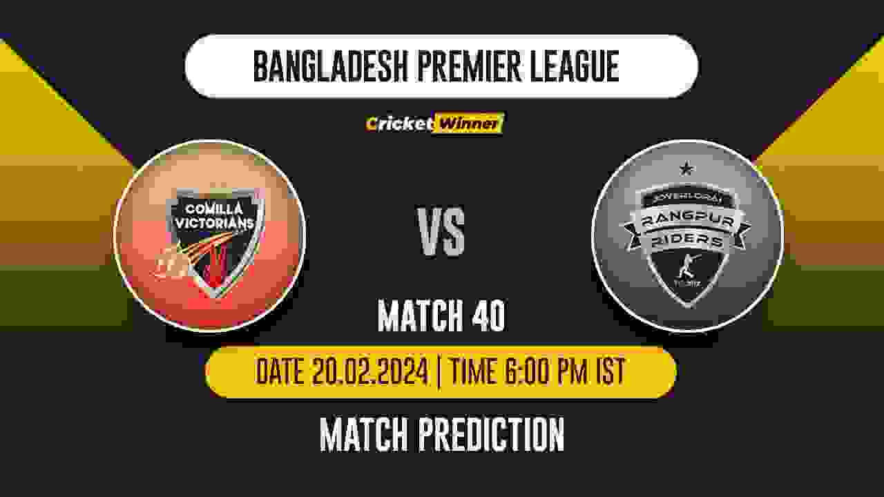 CV vs RR Match Prediction- Who Will Win Today’s T20 Match Between Comilla Victorians and Rangpur Riders, BPL, 40th Match