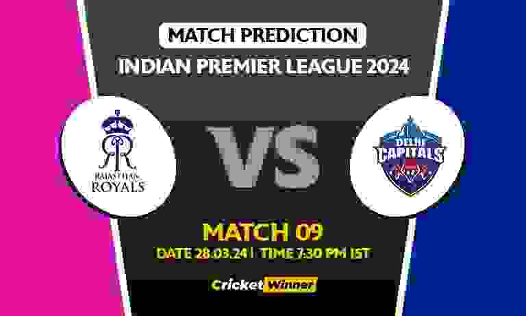 IPL 2024: 9th Match,RR vs DC Today Match Prediction - Who will win today's IPL match Between Rajasthan Royals and Delhi Capitals