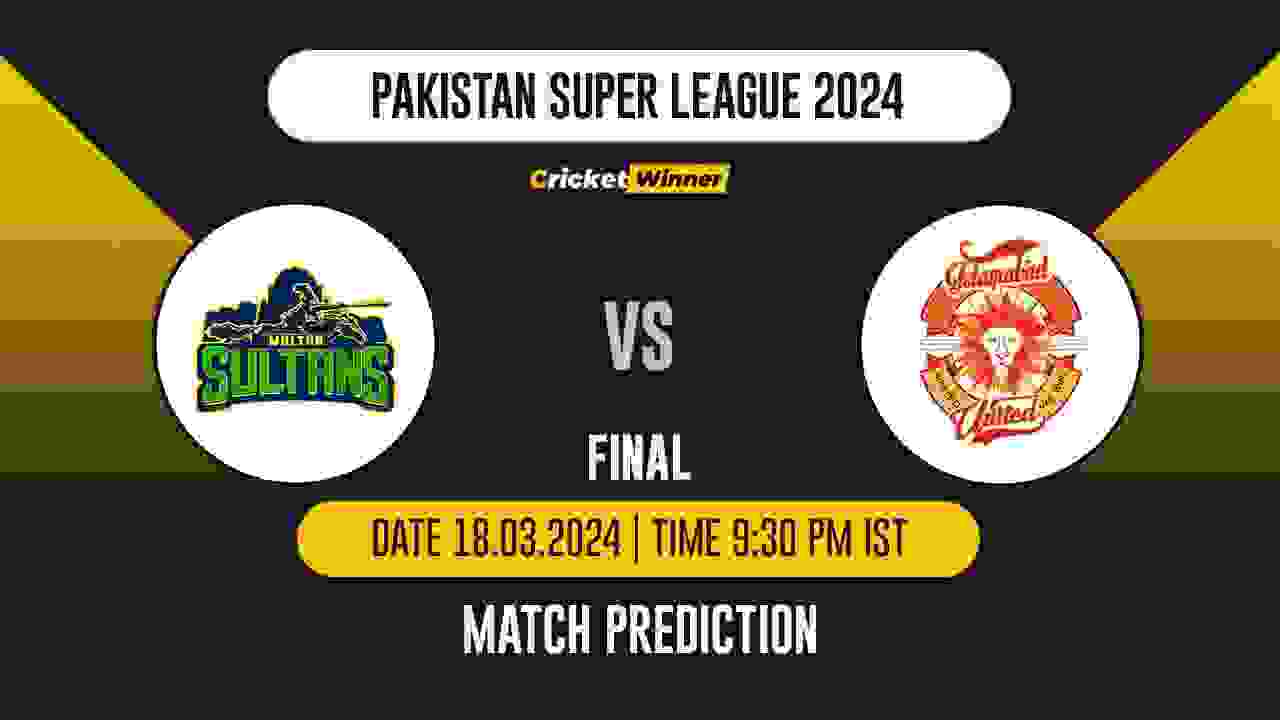 MS vs IU Match Prediction- Who Will Win Today’s T20 Match Between Multan Sultans and Islamabad United, PSL, Finals