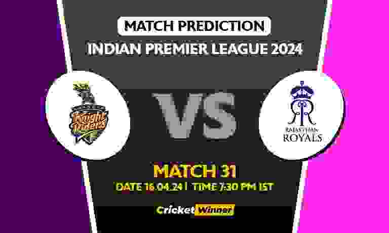 IPL 2024: 31st Match, KKR vs RR Today Match Prediction - Who will win today's IPL match Between Kolkata Knight Riders and Rajasthan Royals