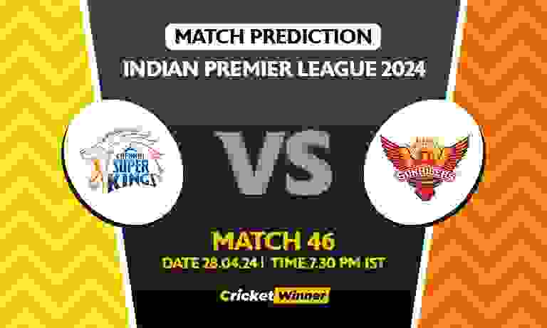 IPL 2024: 46th Match, CSK vs SRH Today Match Prediction - Who will win today's IPL match Between Chennai Super Kings and Sunrisers Hyderabad