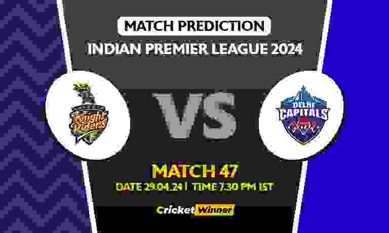 IPL 2024: 47th Match, KKR vs DC Today Match Prediction - Who will win today's IPL match Between Kolkata Knight Riders and Delhi Capitals