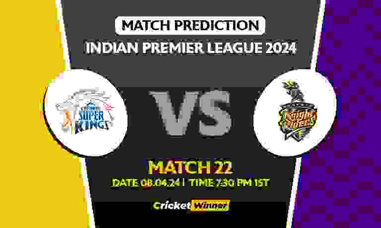 IPL 2024: 22nd Match, LSG vs GT Today Match Prediction - Who will win today's IPL match Between Chennai Super Kings and Kolkata Knight Riders