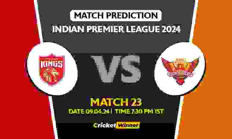 IPL 2024: 23rd Match, PBKS vs SRH Today Match Prediction - Who will win today's IPL match Between Punjab Kings and Sunrisers Hyderabad
