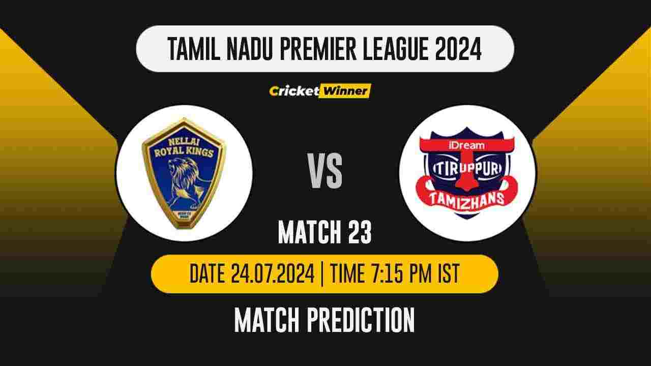 TNPL 2024: 23rd Match, NRK vs TT Today Match Prediction - who will win today's match between Nellai Royals Kings and IDream Tiruppur Tamizhans