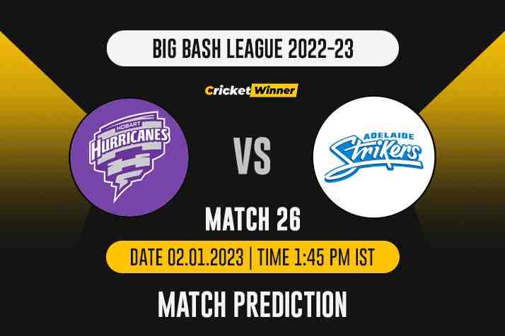 BBL 2022: Match 26, HUR vs STR Match Prediction- Who Will Win Today's BBL Match Between Hobart Hurricanes and Adelaide Strikers?