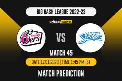 BBL 2022: Match 45, SIX vs STR Match Prediction- Who Will Win Today's BBL Match Between Sydney Sixers and Adelaide Strikers?