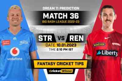 STR vs REN Dream11 Prediction, Fantasy Cricket Tips, Probable Playing 11, Pitch report & injury Updates