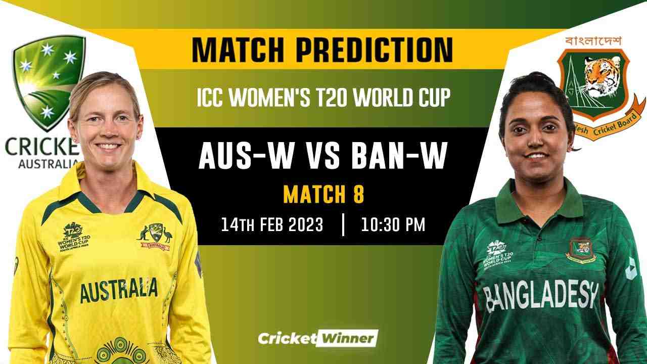 Women's T20 World Cup: 8th Match, AUS-W vs BAN-W Match Prediction- Who Will Win Today's World Cup Match Between Australia Women and Bangladesh Women? - Cricket Winner