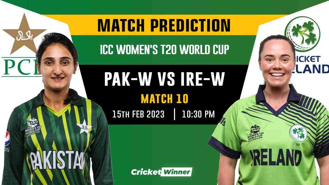 Women's T20 World Cup 2022, Match 10 IRE-W vs PAK-W Match Prediction- Who Will Win Today's World Cup Match Between Ireland Women and Pakistan Women? - Cricket Winner