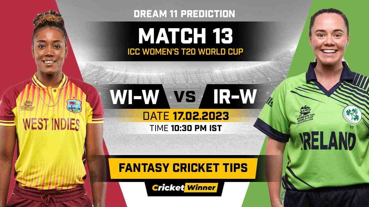 WI-W vs IRE-W Dream11 Prediction, Fantasy Cricket Tips, Probable Playing XI, Pitch Report & Injury Updates For 13th Match - Cricket Winner