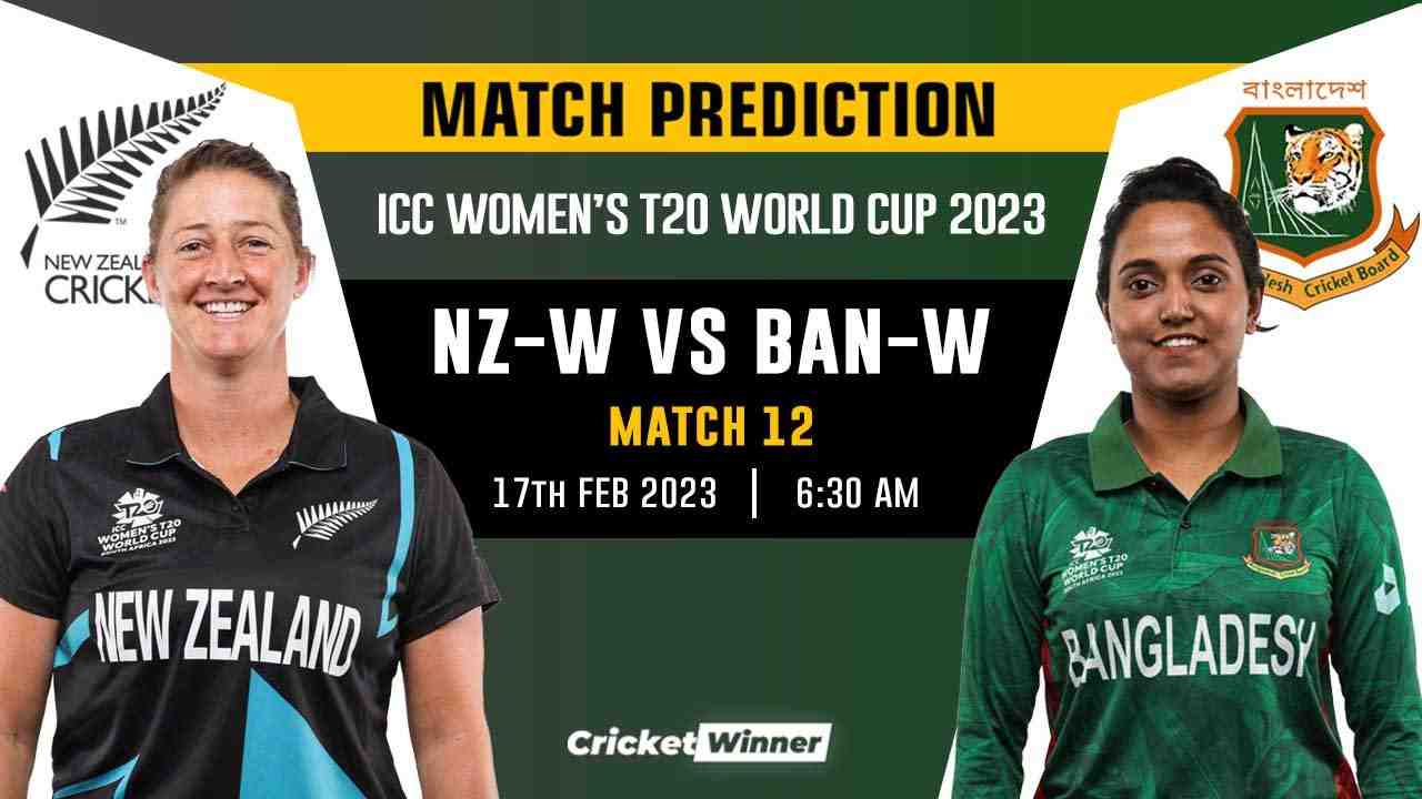 Women's T20 World Cup: 12th Match, BAN-W vs NZ-W Match Prediction- Who Will Win Today's World Cup Match Between Bangladesh Women and New Zealand Women? - Cricket Winner