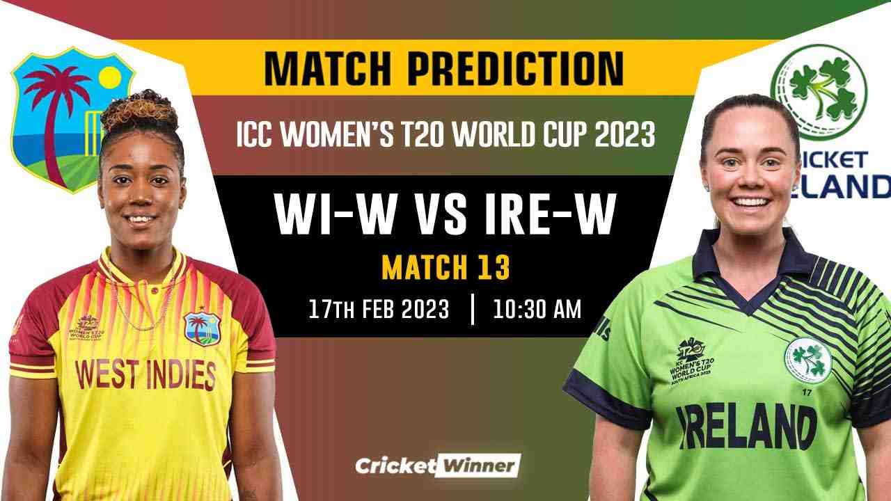 Women's T20 World Cup 2022, Match 13 IRE-W vs WI-W Match Prediction- Who Will Win Today's World Cup Match Between Ireland Women and West Indies Women? - Cricket Winner