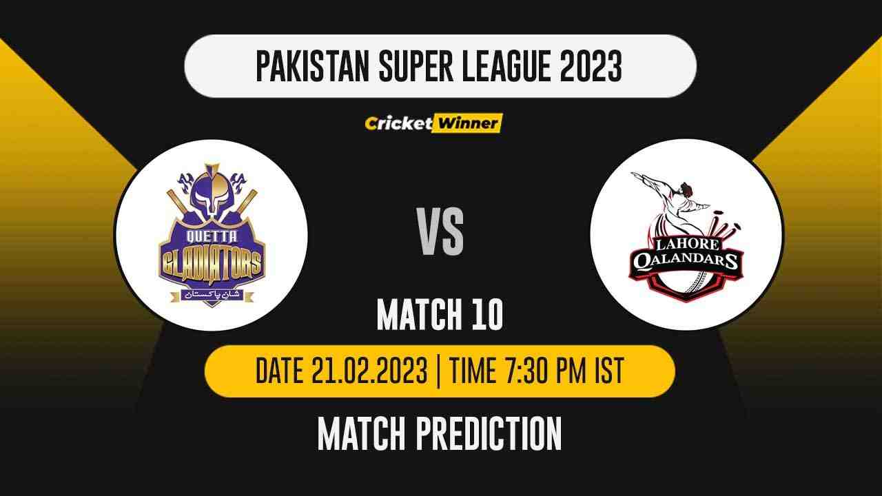 PSL 2023: Match 10, QUE vs LAH Match Prediction- Who Will Win Today's Match Between Quetta Gladiators and Lahore Qalandars?