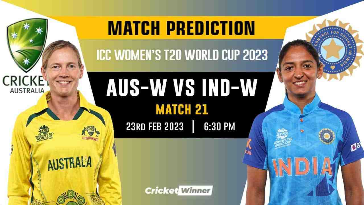 Women's T20 World Cup 2023: 1st Semi-Final, AUS-W vs IND-W Match Prediction- Who Will Win Today's World Cup Match Between Australia Women and India Women?