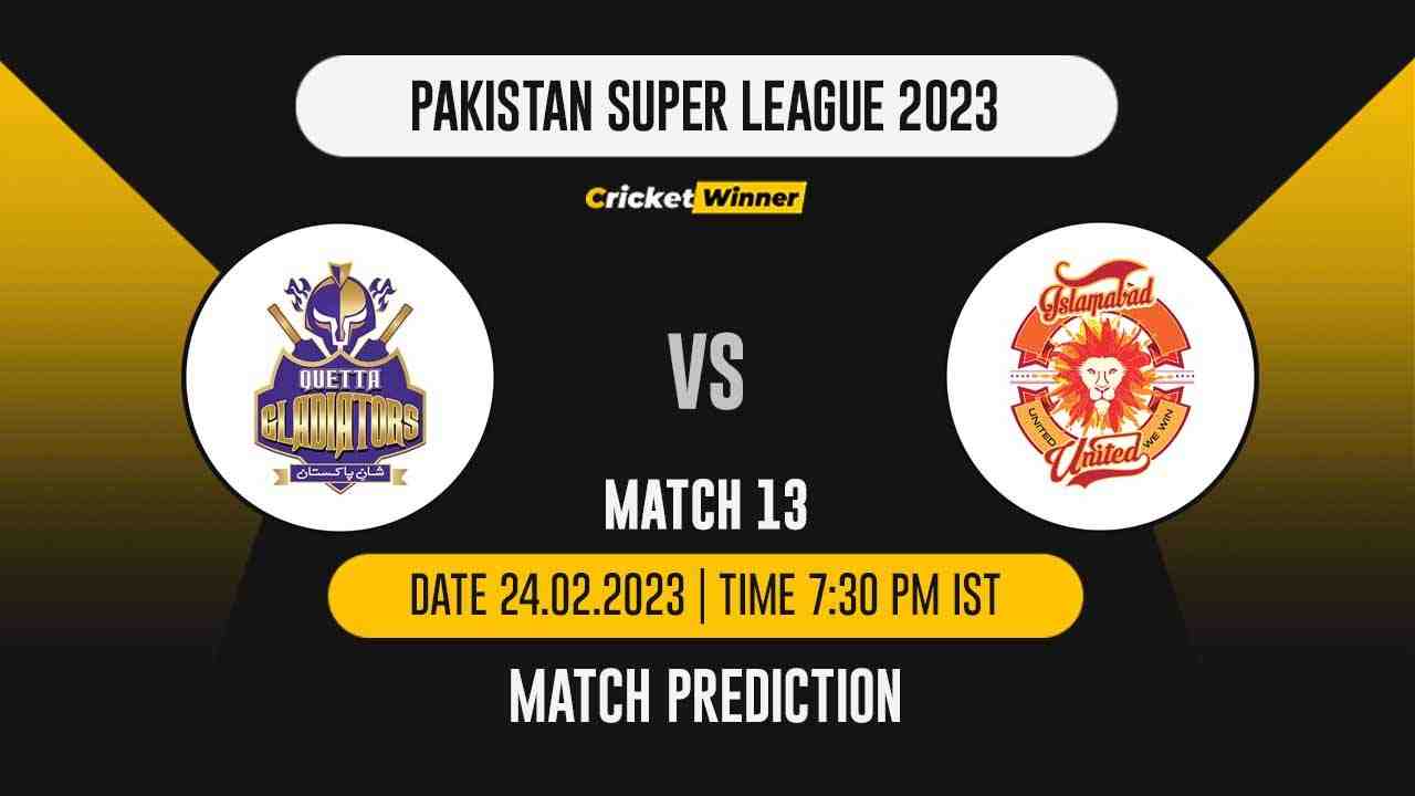 PSL 2022: Match 13 QUE vs ISL Match Prediction- Who Will Win Today's PSL Match Between Quetta Gladiators and Islamabad United? - Cricket Winner