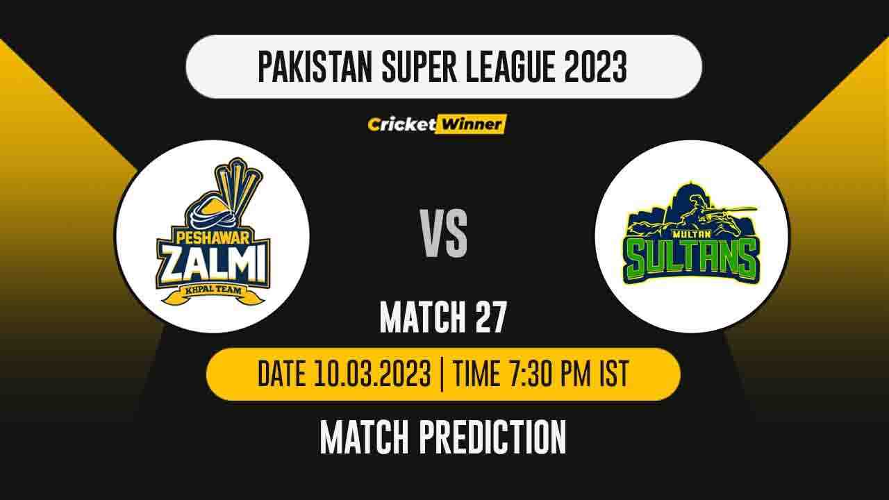 PSL 2023: Match 27 PES vs MUL Match Prediction- Who Will Win Today's PSL Match Between Peshawar Zalmi vs Multan Sultans? - Cricket Winner