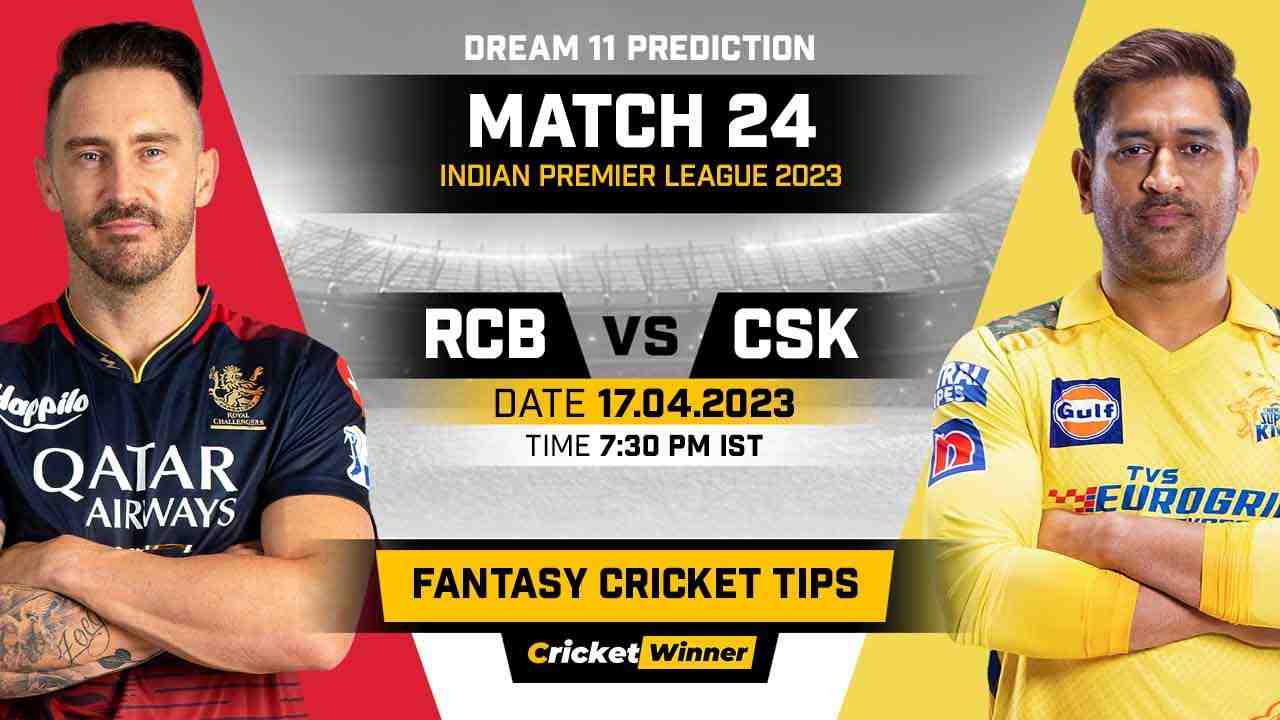 RCB vs CSK Dream11 Prediction, Fantasy Cricket Tips, Probable Playing XI, Pitch Report & Injury Updates For 24th Match - Cricket Winner