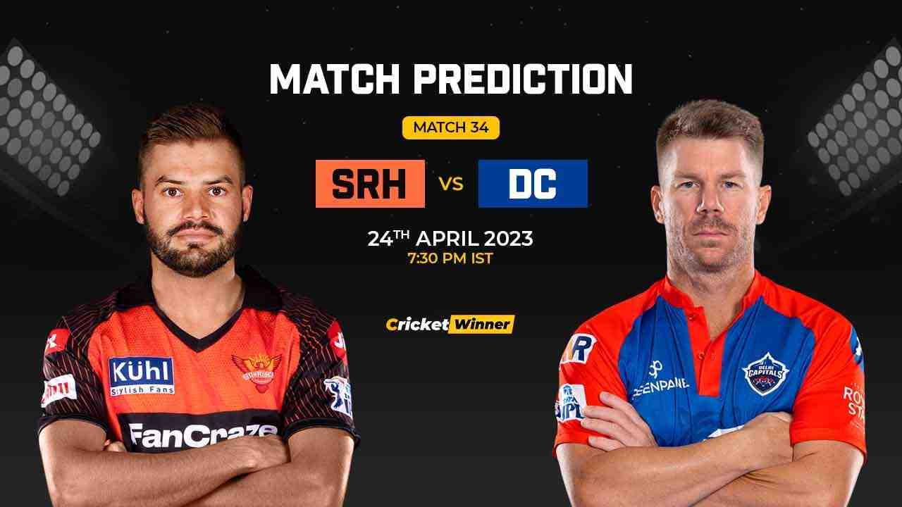 SRH vs DC Match Prediction- Who Will Win Today’s IPL Match Between Sunrisers Hyderabad and Delhi Capitals, IPL 2023, Match 34 - Cricket Winner