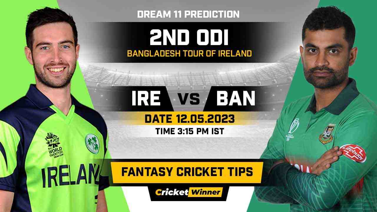 IRE vs BAN Dream11 Prediction, Fantasy Cricket Tips, Probable Playing XI, Pitch Report & Injury Updates For 2nd ODI - Cricket Winner