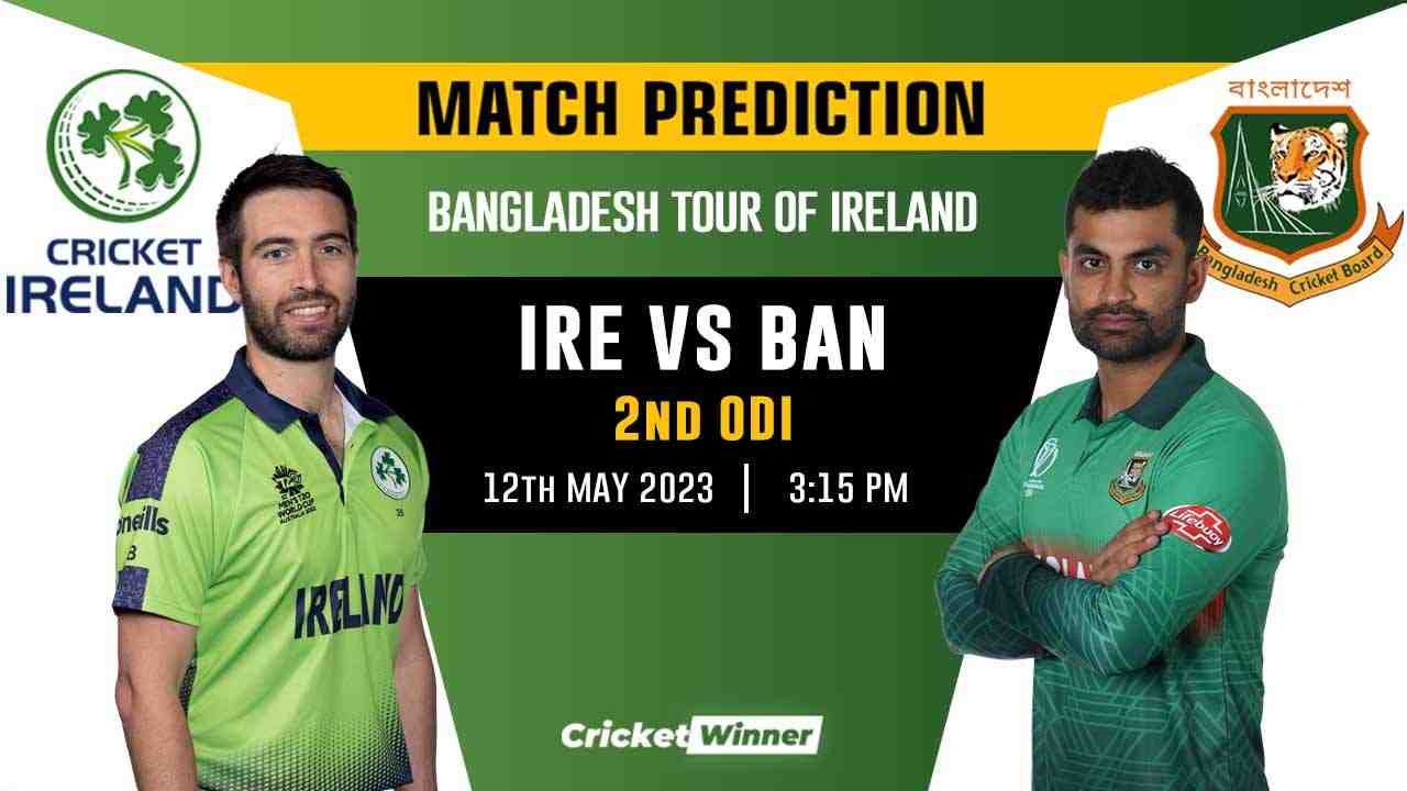 IRE vs BAN 2nd ODI Match Prediction- Who Will Win Today's ODI Match Between Ireland and Bangladesh? - Cricket Winner