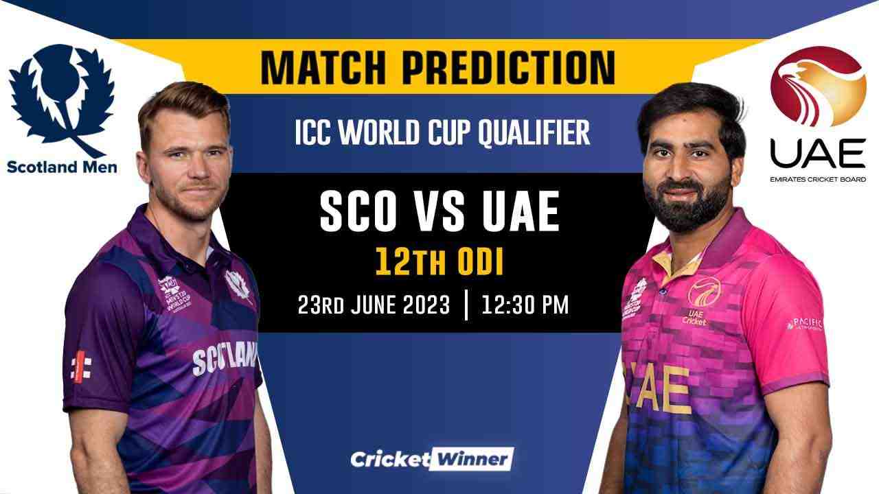 SCOT vs UAE World Cup Qualifier 12th Match Prediction- Who Will Win Today's Match Between Scotland and United Arab Emirates - Cricket Winner