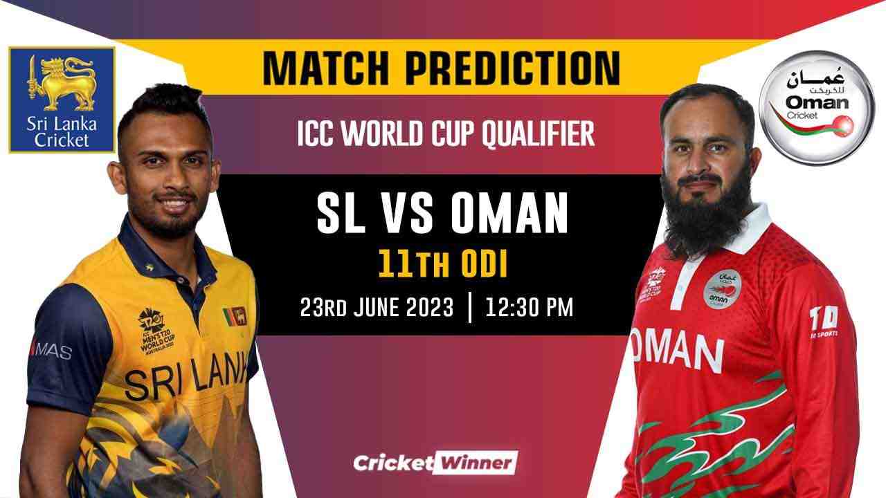 OMA vs SL World Cup Qualifier 11th Match Prediction- Who Will Win Today's Match Between Oman and Sri Lanka - Cricket Winner