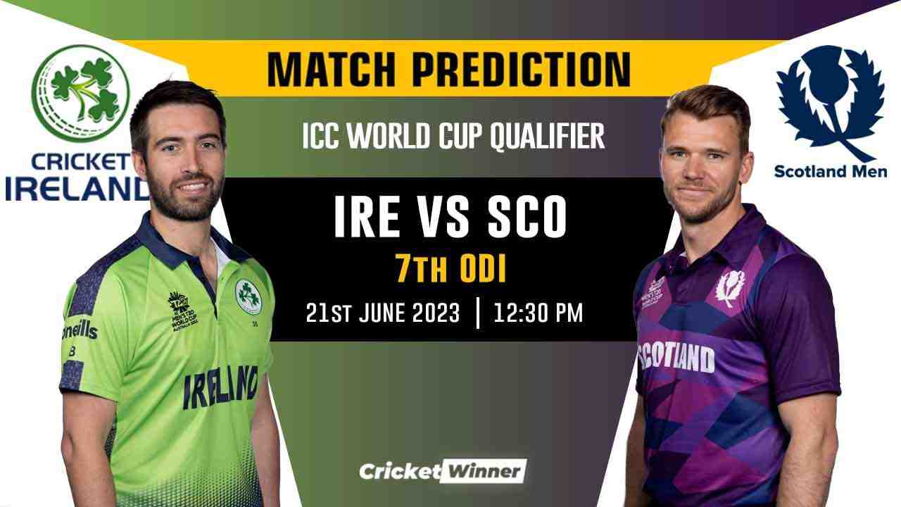 IRE vs SCO 7th Match Prediction- Who Will Win Today's Match Between Ireland and Scotland - Cricket Winner