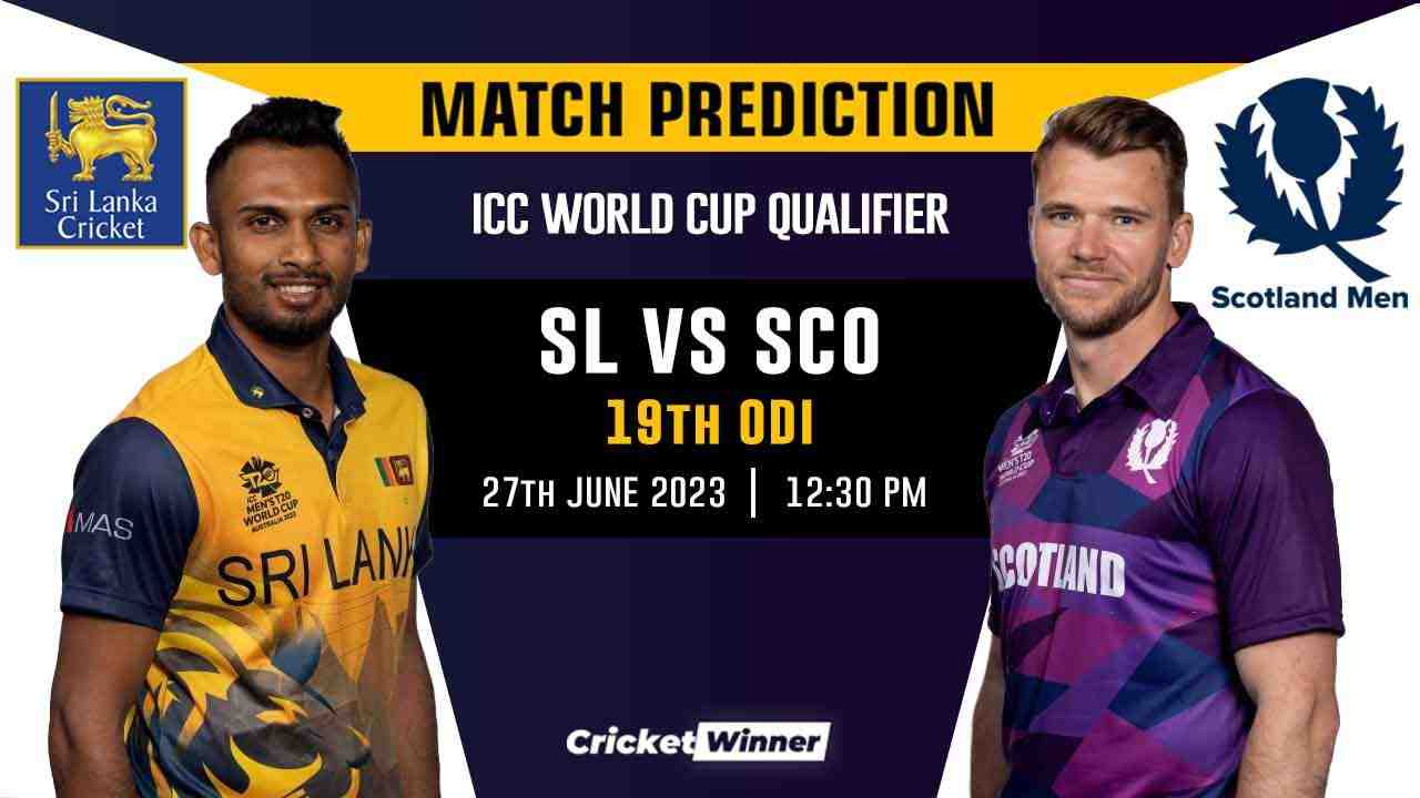 SL vs SCO 19th Match Prediction- Who Will Win Today's Match Between Sri Lanka and Scotland - Cricket Winner