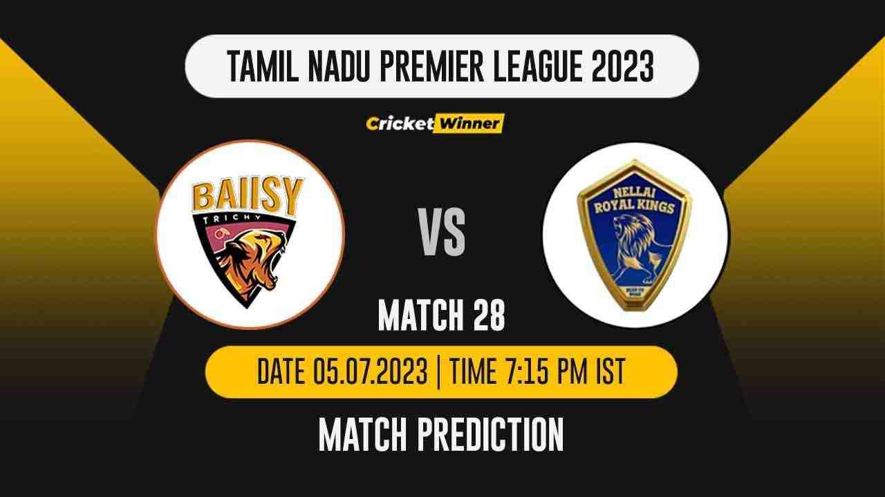 TRIC vs NRK Match Prediction- Who Will Win Today’s IPL Match Between Ba11sy Trichy and Nellai Royal Kings, TNPL 2023, 28th Match - Cricket Winner