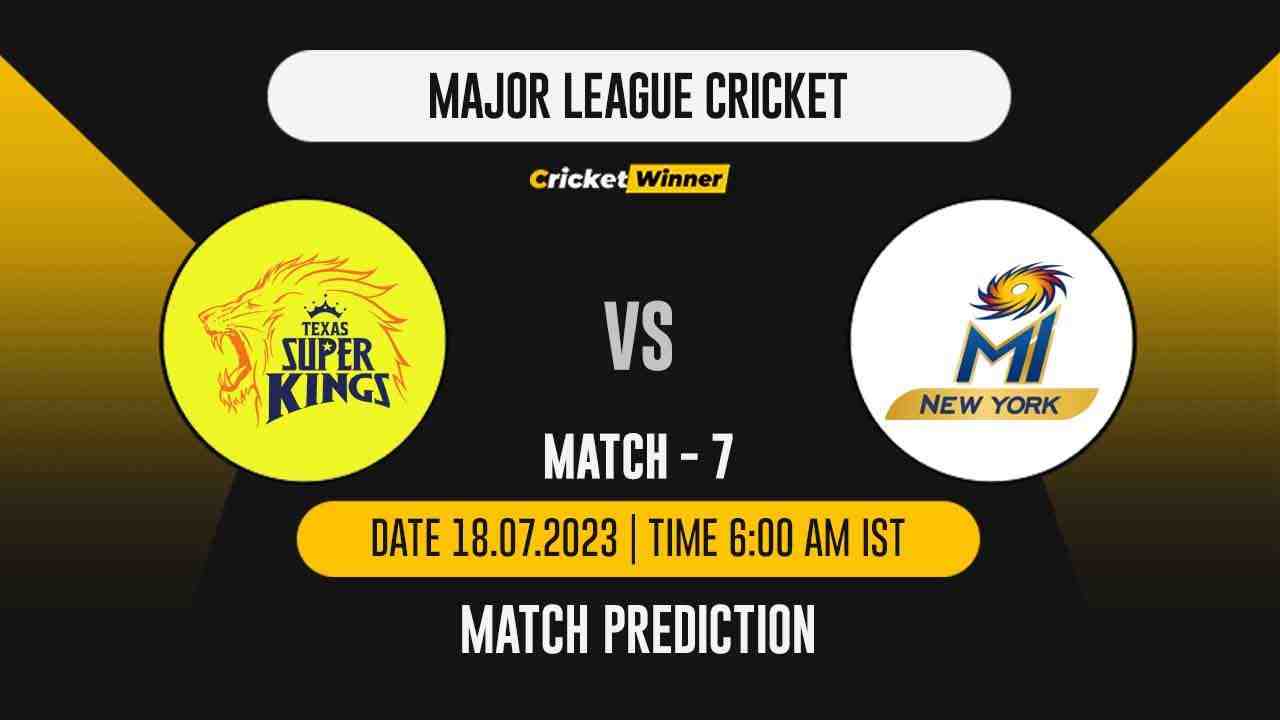 TSK vs MINY Match Prediction- Who Will Win Today’s MLC Match Between Texas Super Kings and MI New York, MLC 2023, Match 7 - Cricket Winner