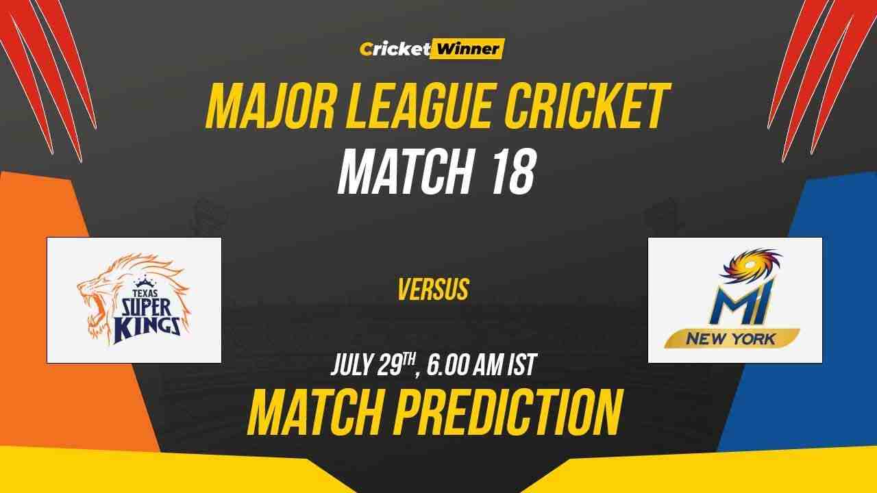 TSK vs MINY Match Prediction- Who Will Win Today’s MLC Match Between Texas Super Kings and MI New York, MLC 2023, Qualifier 2 - Cricket Winner