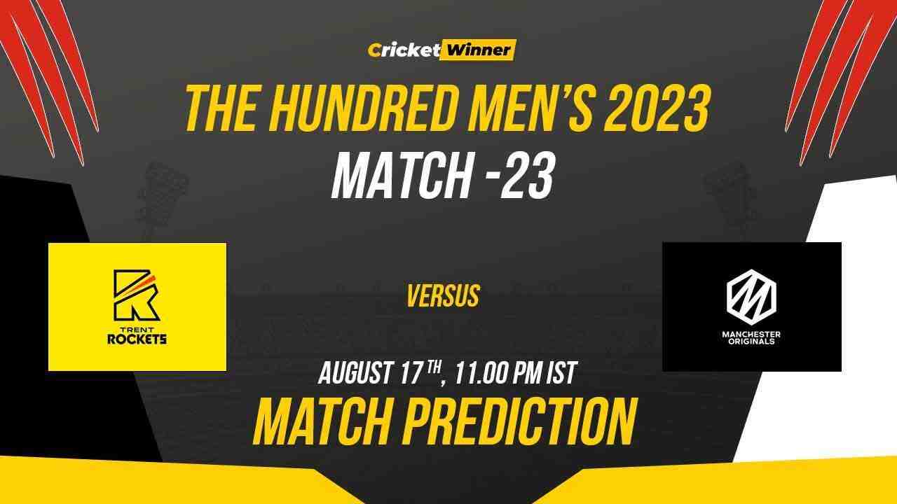 MNR vs TRE Match Prediction- Who Will Win Today’s Hundred Match Between Manchester Originals vs Trent Rockets, The Hundred 2023, 23rd Match - Cricket Winner