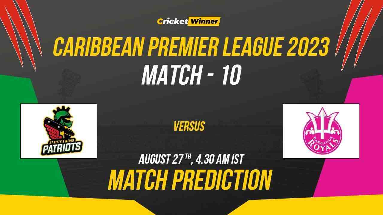 BR vs STKNP Match Prediction- Who Will Win Today’s CPL Match Between Barbados Royals and St Kitts and Nevis Patriots CPL 2023, 10th Match