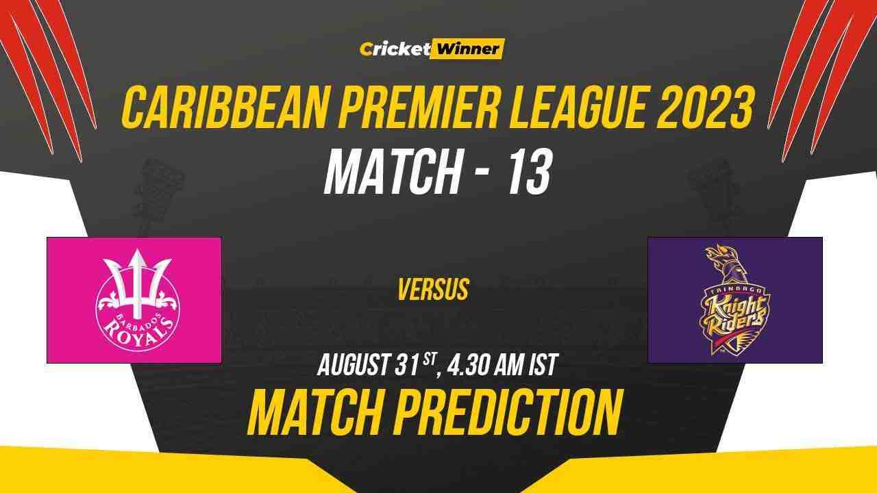 BR vs TKR Match Prediction- Who Will Win Today’s CPL Match Between Barbados Royals and Trinbago Knight Riders CPL 2023, 13th Match - Cricket Winner