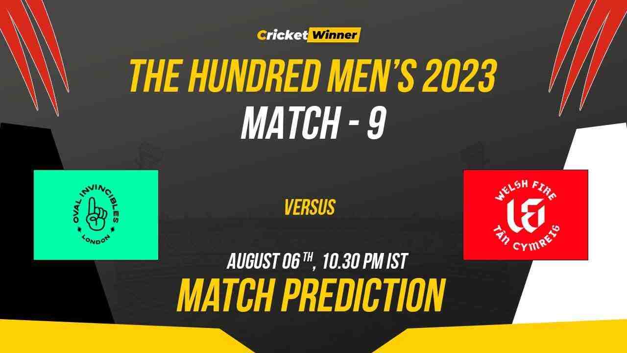 OVL vs WEL Match Prediction- Who Will Win Today’s Hundred Match Between Oval Invincibles and Welsh Fire, The Hundred 2023, 9th Match - Cricket Winner