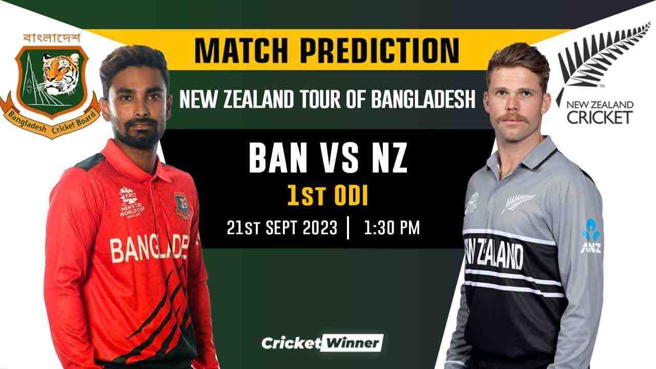 BAN vs NZ 1st ODI Match Prediction- Who Will Win Today's Match Between Bangladesh and New Zealand - Cricket Winner