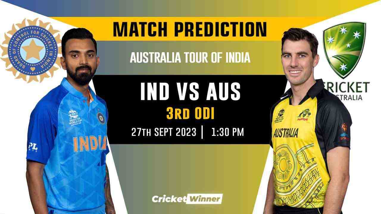 IND vs AUS 3rd ODI Match Prediction- Who Will Win Today's Match Between India and Australia - Cricket Winner